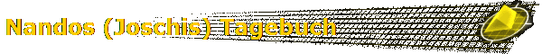 Nandos (Joschis) Tagebuch         